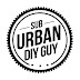 Sub Urban Diy Guy