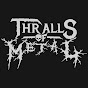 Thralls Of Metal