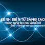 KÊNH ĐIỆN TỬ SÁNG TẠO