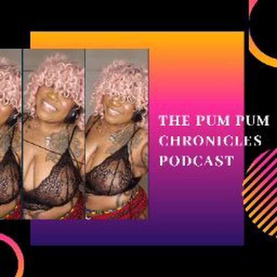 The Pum Pum Chronicles Podcast
