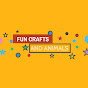 FUN CRAFTS AND ANIMALS