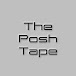 The Posh Tape