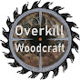 Overkill Woodcraft