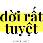 Đời Rất Tuyệt Channel