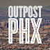 Outpost PHX