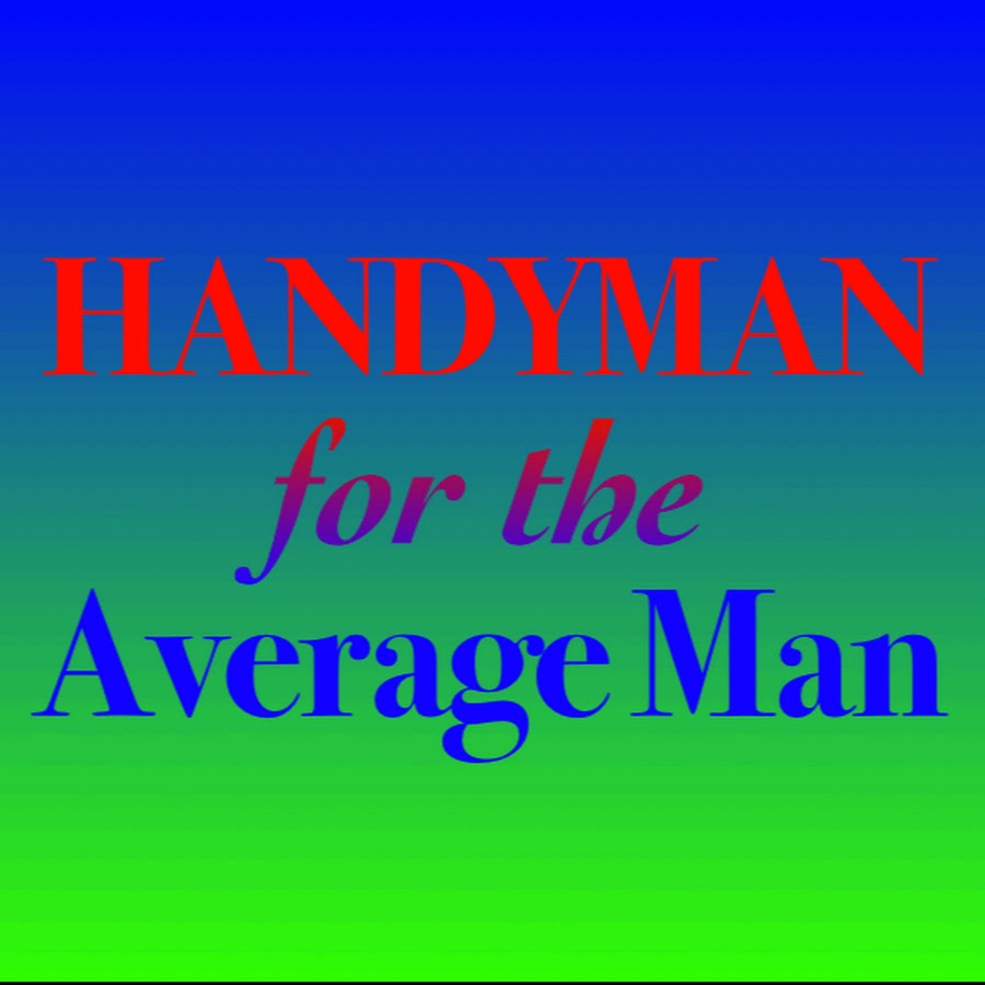 Handyman for the Average Man