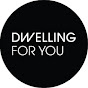 Dwelling For You
