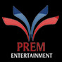 prem entertainment