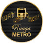 Raaga Metro