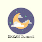 DREAM Tunnel