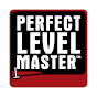 Perfect Level Master™