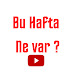 Bu Hafta Ne Var?