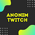 Anonim Twitch