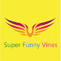 Super Funny Vines