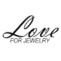 Love For Jewelry