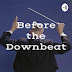 Before the Downbeat: A Musical Podcast