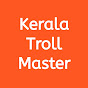 Kerala Troll Master