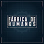 Fábrica de Humanos