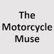 The Motorcycle Muse