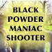 Black Powder Maniac Shooter