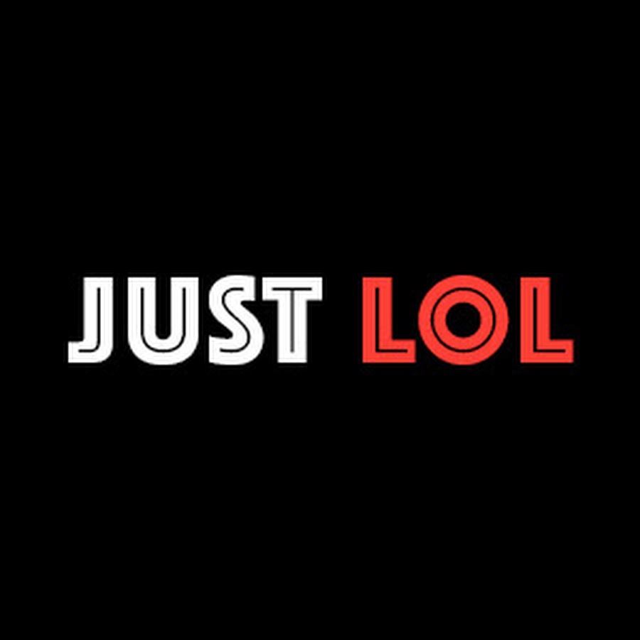 JUST LOL - YouTube