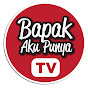 BapakAkuPunyaTV