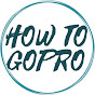 How To GoPro