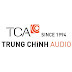 TCA TRUNG CHÍNH AUDIO