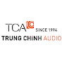 TCA TRUNG CHÍNH AUDIO