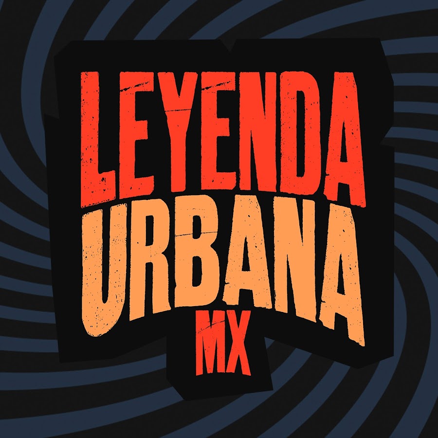 Leyenda Urbana MX @LeyendaUrbanaMX