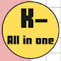 K - all in one