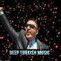 Deep Turkish Music