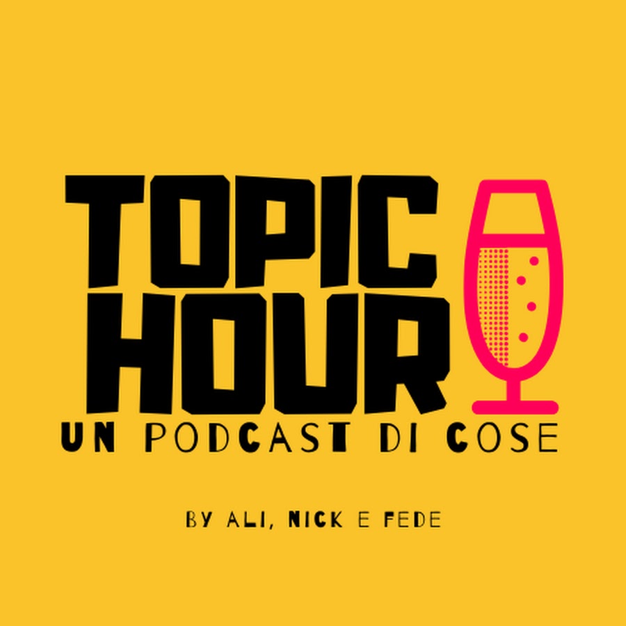 Topic Hour - Un Podcast di Cose