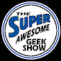 Super Awesome Geek Show