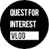 QUEST FOR INTEREST VLOG