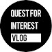 QUEST FOR INTEREST VLOG