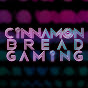 Cinnamon Bread Gaming