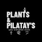 Plants & Pilatay's