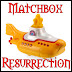 Matchbox Resurrection