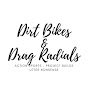 Dirt Bikes & Drag Radials