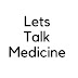 LetsTalkMedicine