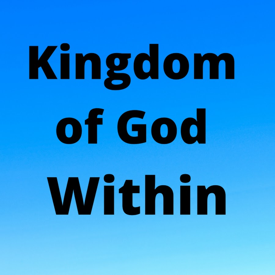 The Kingdom Of God Within