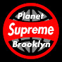 Planet Brooklyn Supreme