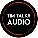 Tim Talks Audio