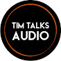 Tim Talks Audio