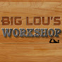 Big Lou's Workshop