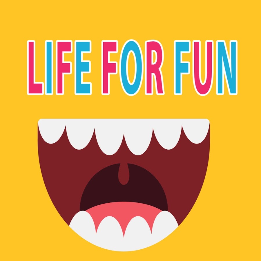 Life for Fun