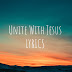 Unite With Jesus! LYRICS