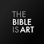 The Bible is Art