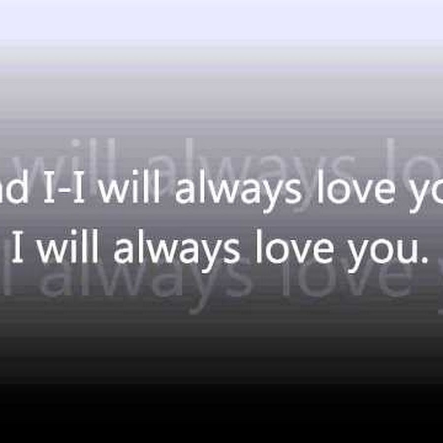 I will always love you караоке. I will always Love you Долина. I will always Love you Lyrics.